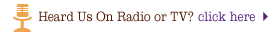 Heard us on the radio?